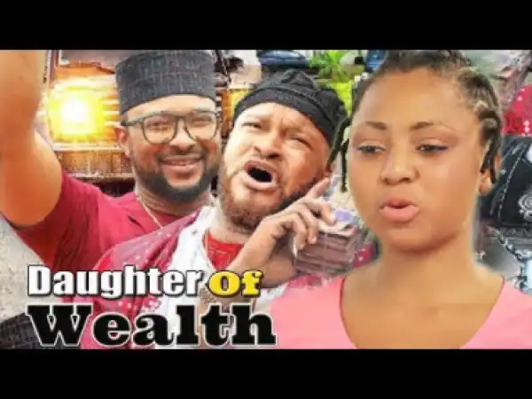 Daughter Of Wealth Season 3&4 - 2019